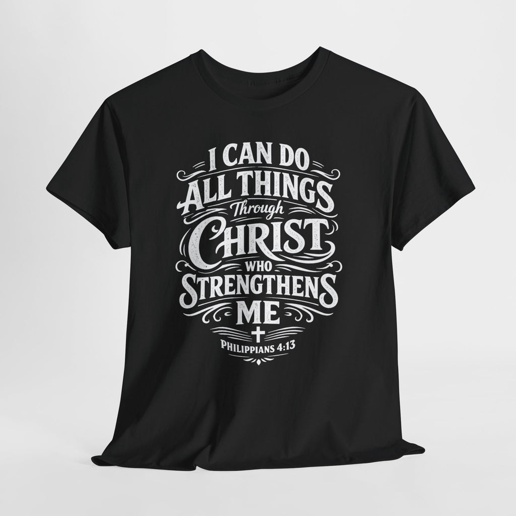 I Can Do All Things Through Christ Tee | Philippians 4:13