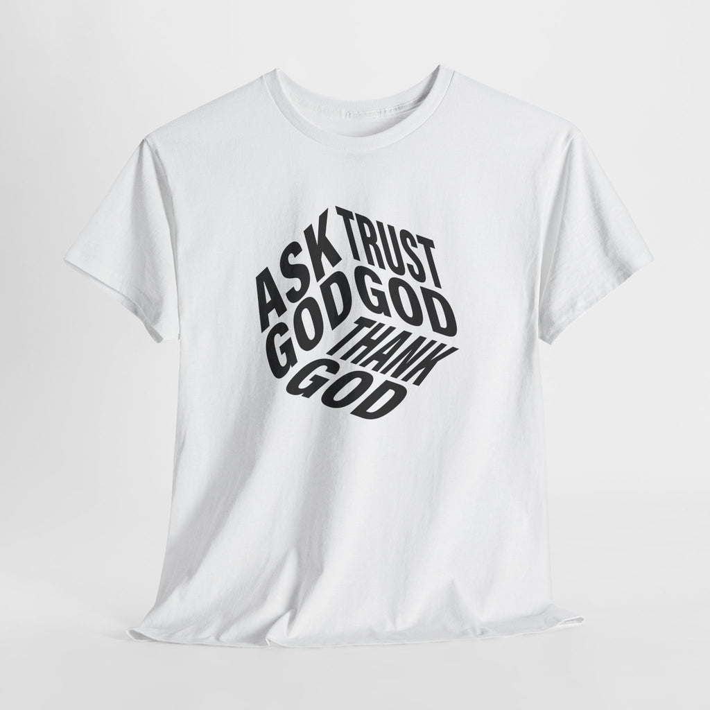 "Ask God, Trust God, Thank God" Unisex Tee