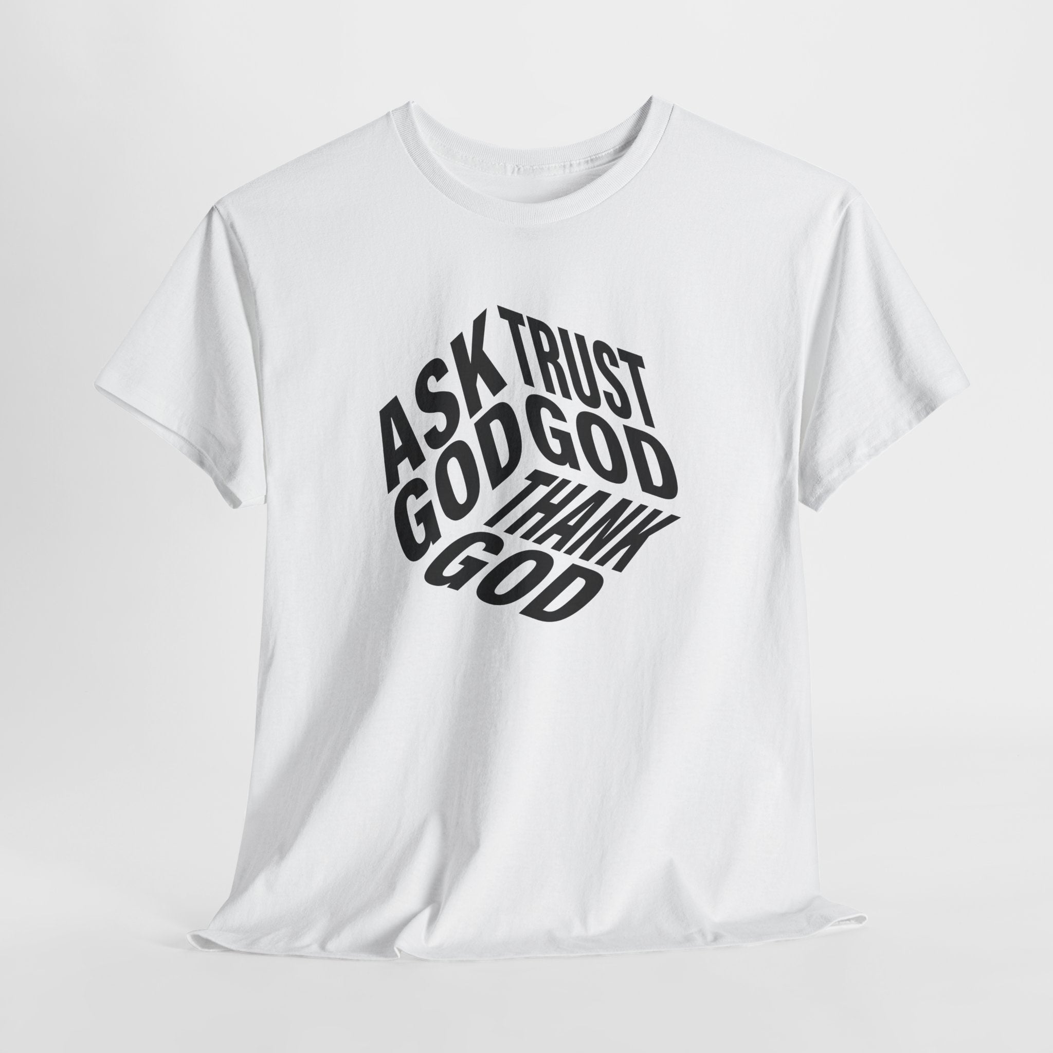 "Ask God, Trust God, Thank God" Unisex Tee