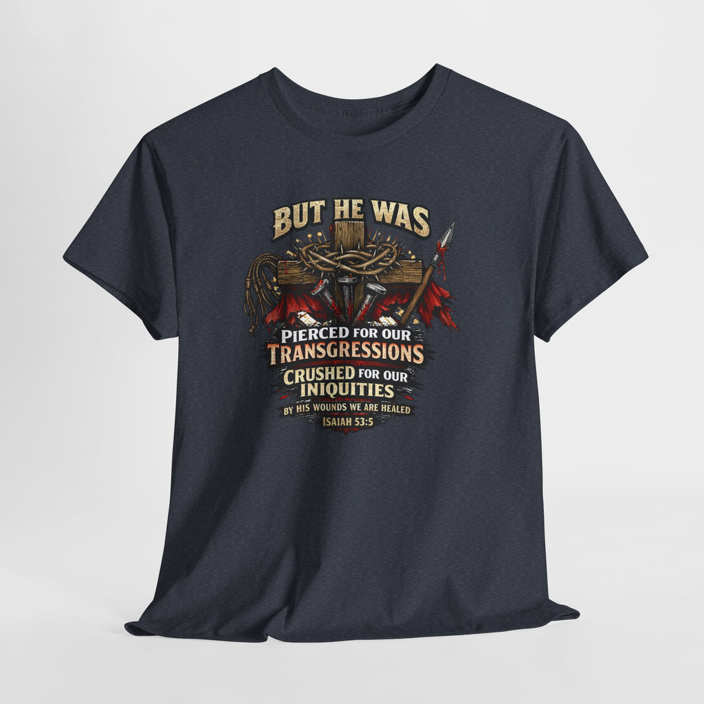 "But He Was Pierced for Our Transgressions" Unisex Tee