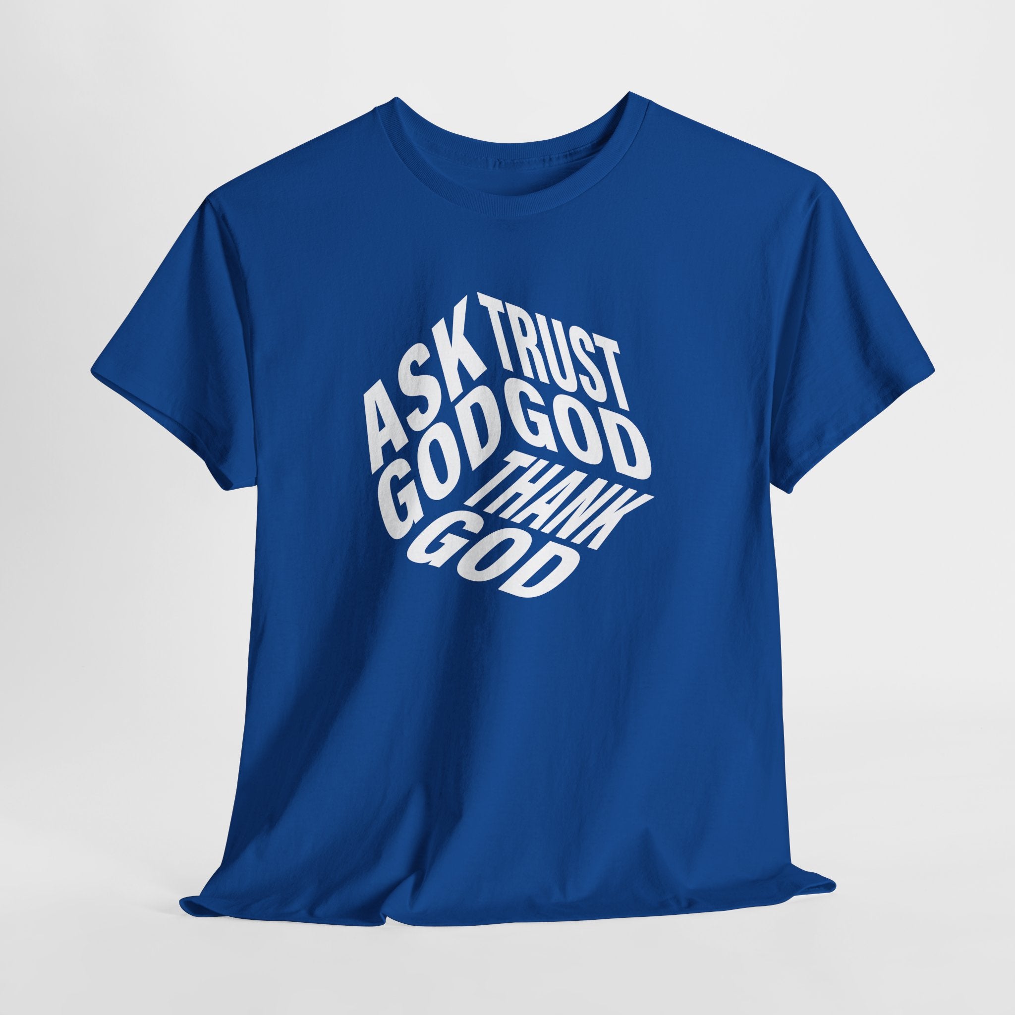 "Ask God, Trust God, Thank God" Unisex Tee