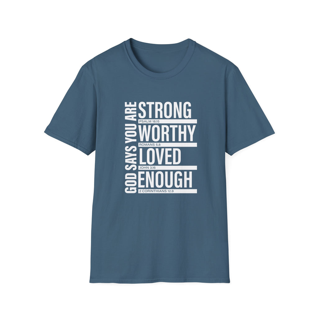 "God Says You Are Strong, Worthy, Loved, Enough" Tee