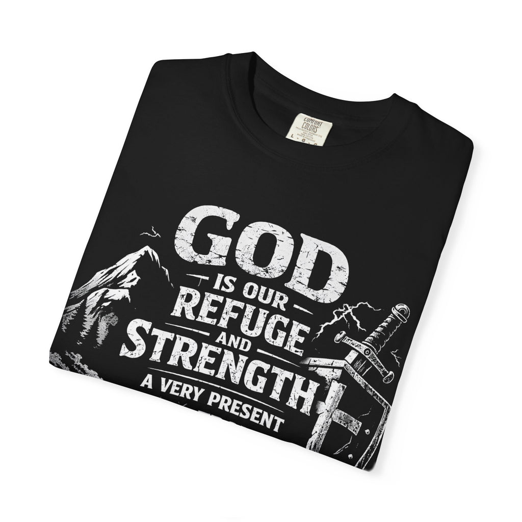 Christian T-Shirt Psalm 46:1 | God Is Our Refuge Shirt | Faith-Based Tee | Comfort Colors 1717 | Christian Gift | Unisex Tee | Women | Men