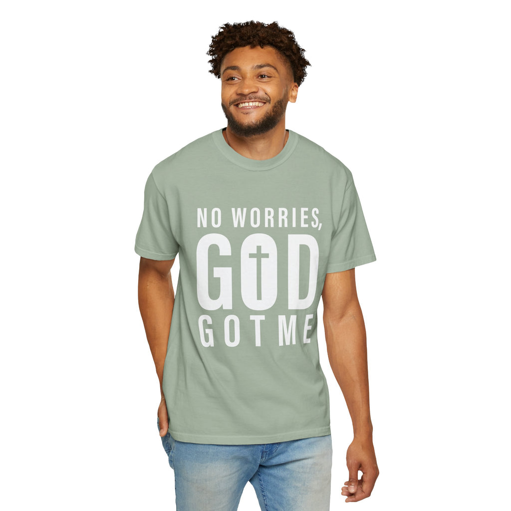 No Worries, God Got Me Unisex Garment-Dyed T-shirt