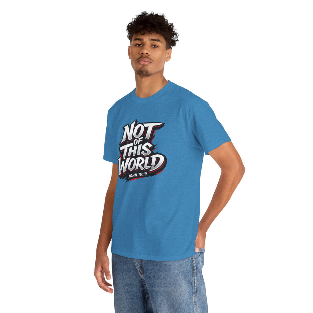 Not of This World T-Shirt | Christian Scripture John 15:19 Tee