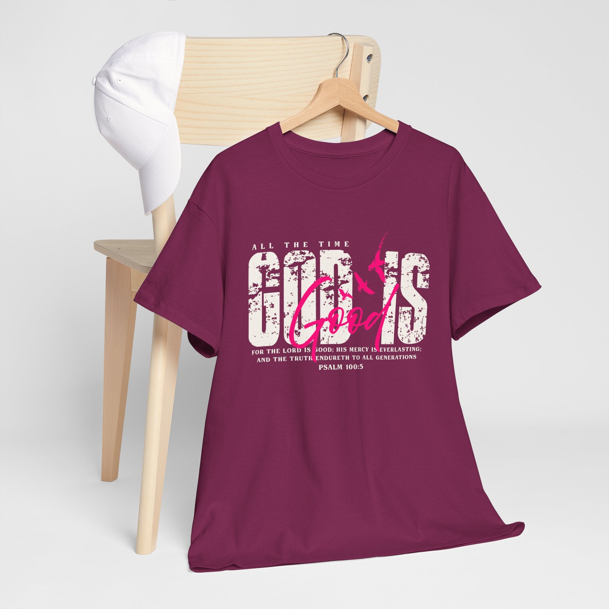 God Is Good All The Time Psalm 100:5 Unisex Tee