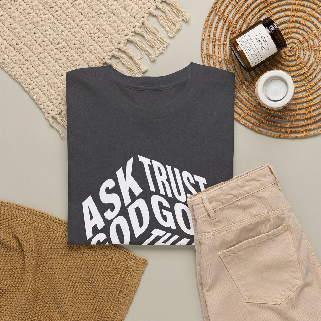 "Ask God, Trust God, Thank God" Unisex Tee