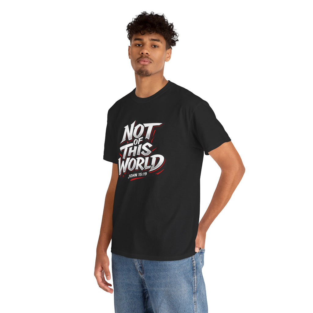 Not of This World T-Shirt | Christian Scripture John 15:19 Tee
