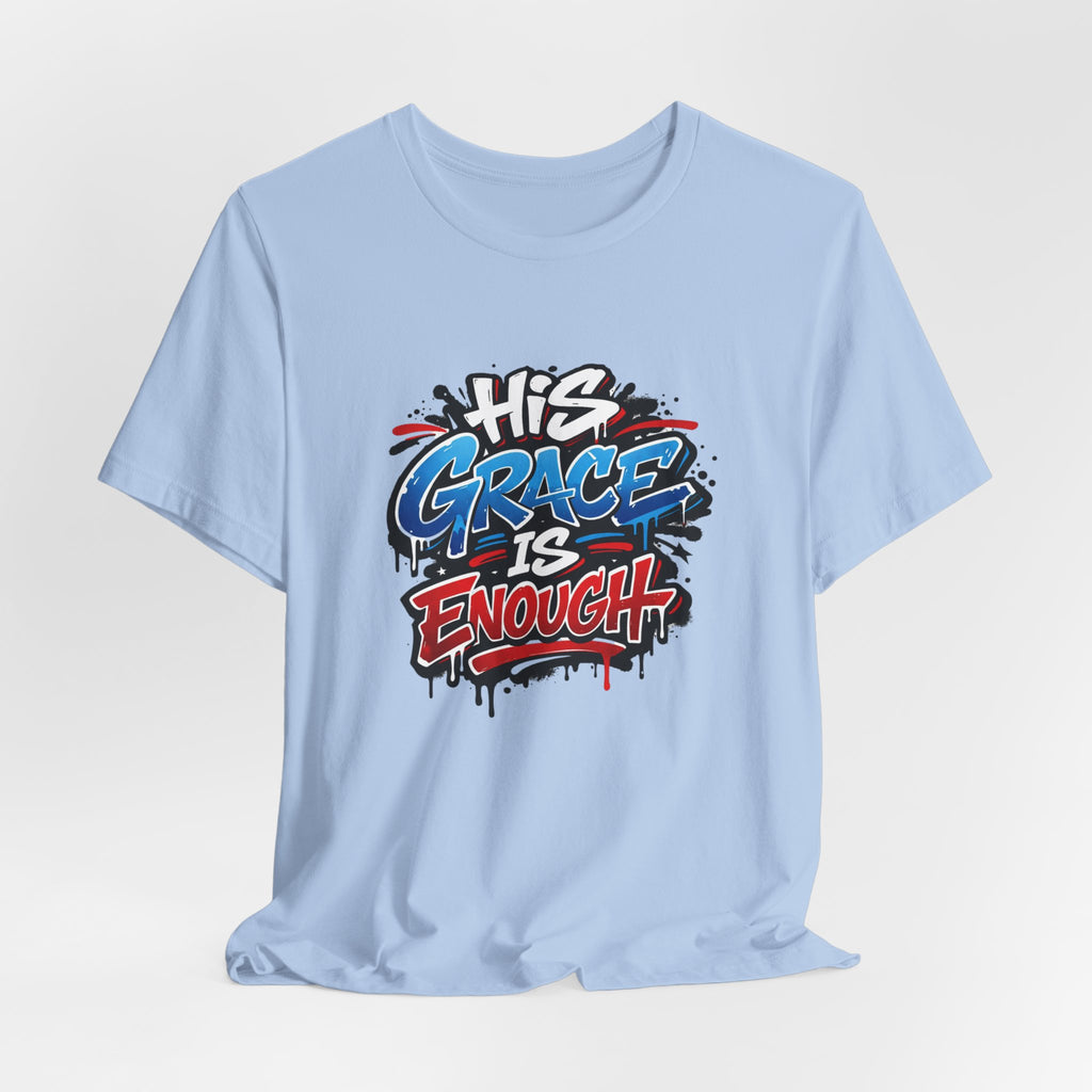 His Grace Is Enough Christian Graphic Unisex Tee