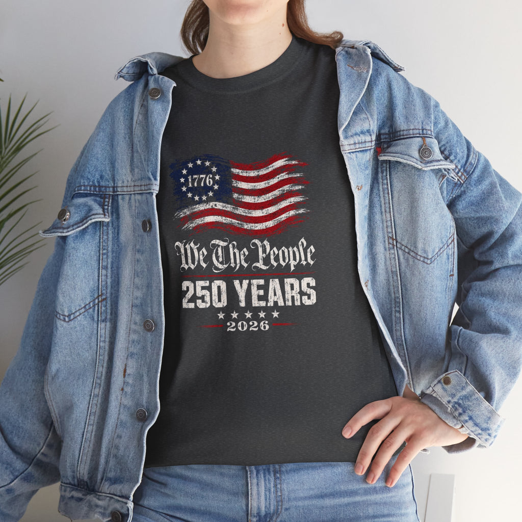 We The People 250 Years T-Shirt - 1776 American Flag Patriotic Tee (2026 Bicentennial)