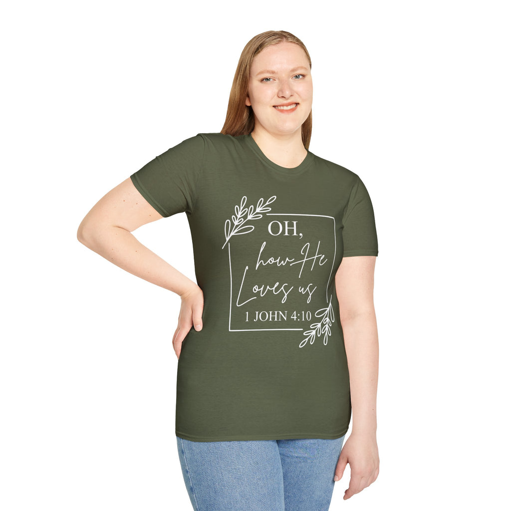 Oh How He Loves Us T-Shirt | 1 John 4:10 | Unisex Softstyle Christian T-shirt