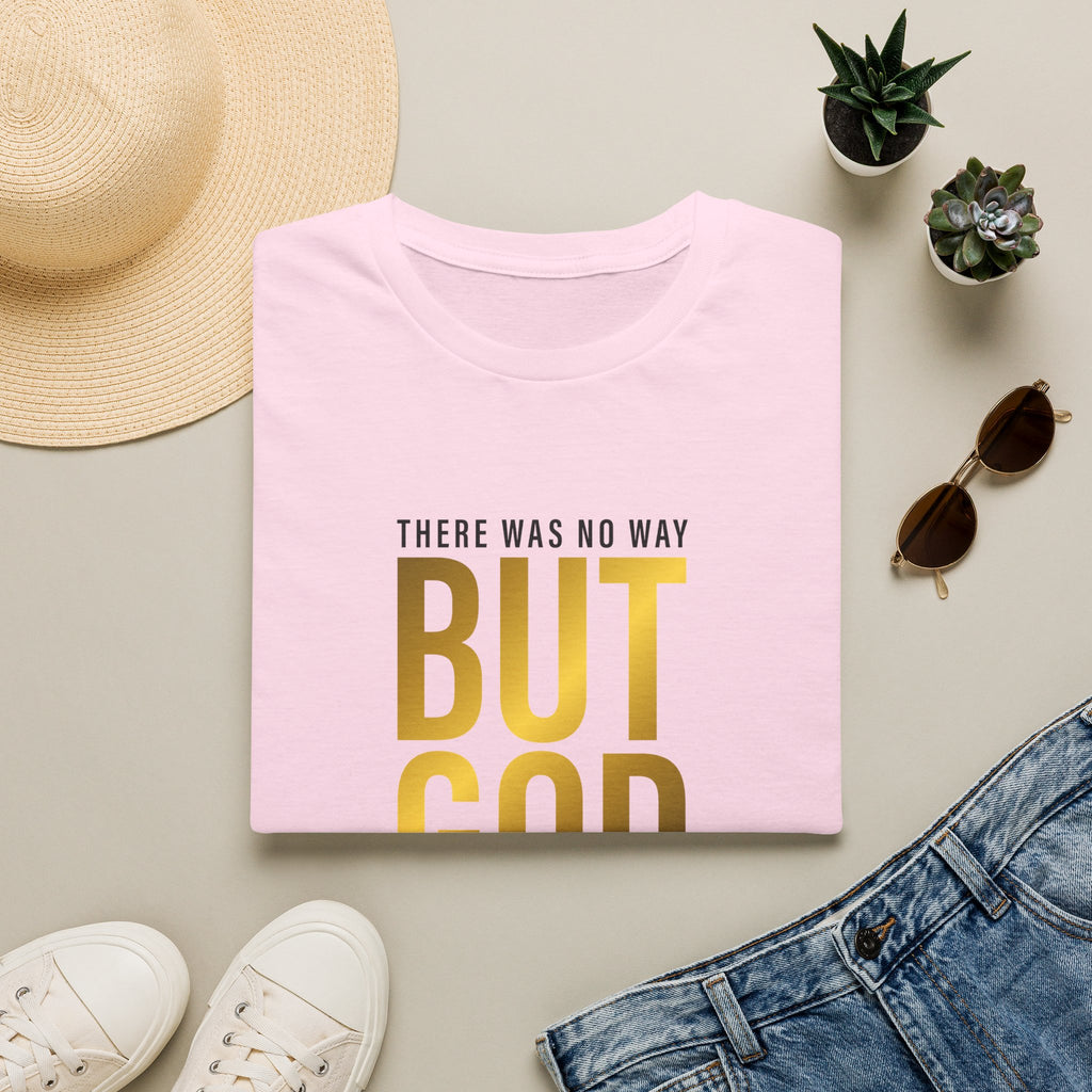 'There Was No Way But God Made A Way' Unisex T-Shirt