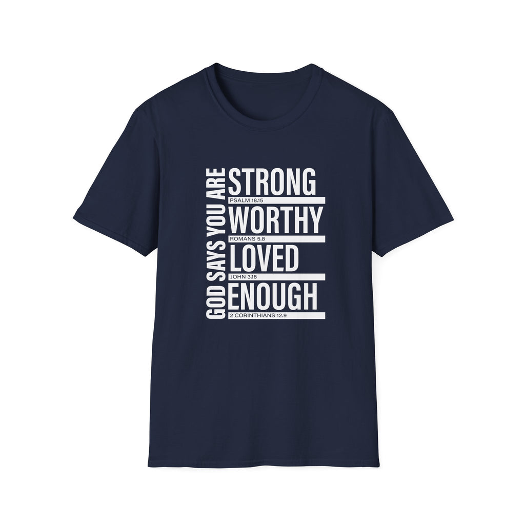 "God Says You Are Strong, Worthy, Loved, Enough" Tee