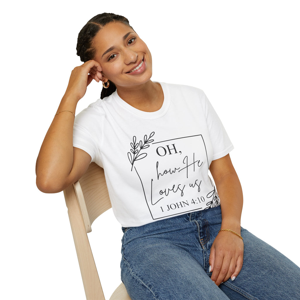 Oh How He Loves Us 1 John 4:10 T-Shirt | Christian Scripture Tee