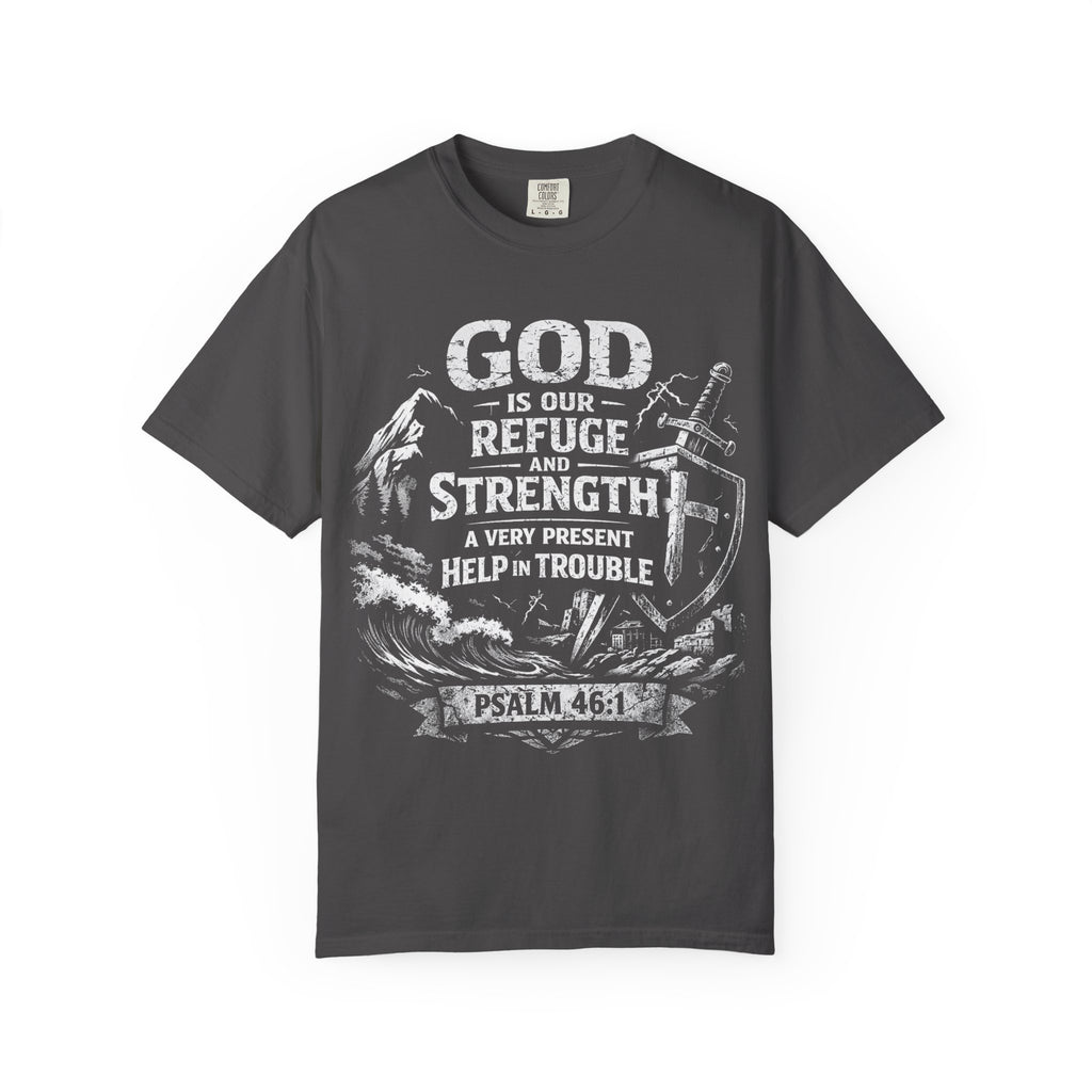 Christian T-Shirt Psalm 46:1 | God Is Our Refuge Shirt | Faith-Based Tee | Comfort Colors 1717 | Christian Gift | Unisex Tee | Women | Men