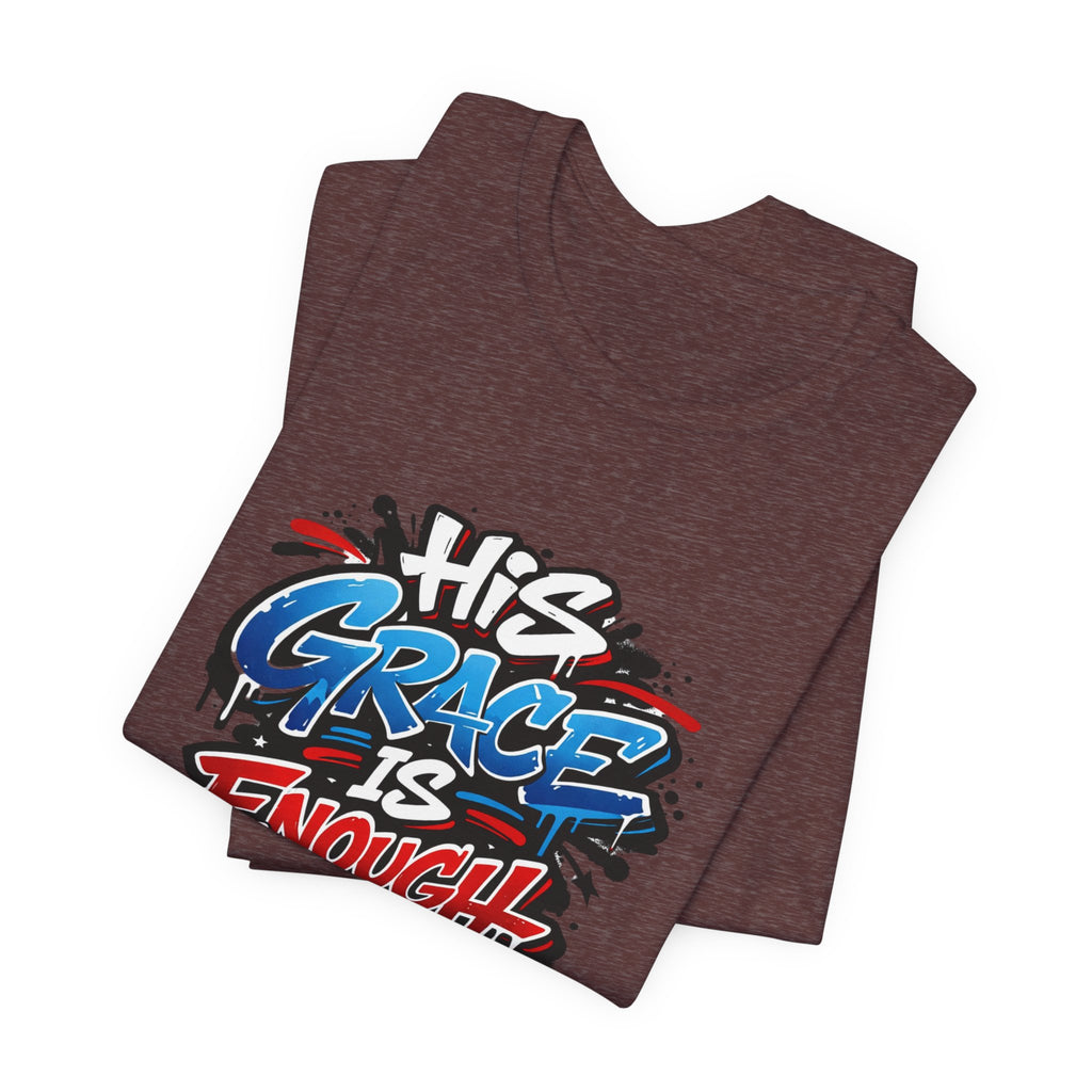 His Grace Is Enough Christian Graphic Unisex Tee