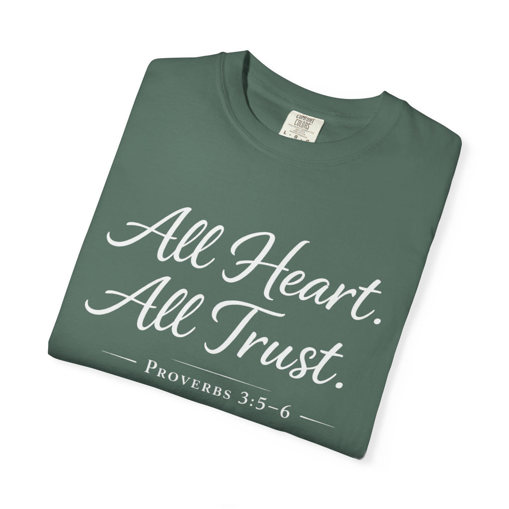 All Heart All Trust Proverbs 3:5–6 Comfort Colours Tee