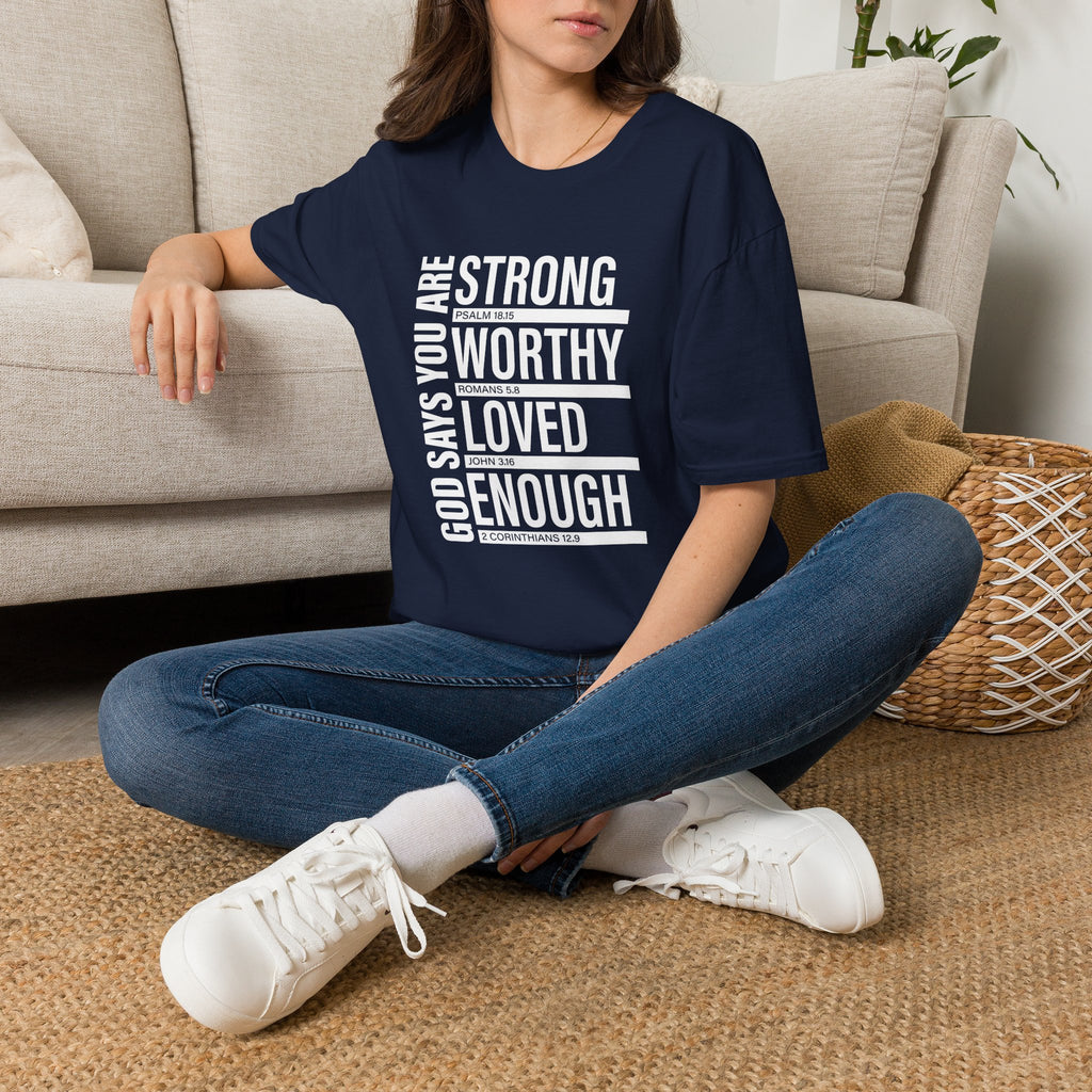 "God Says You Are Strong, Worthy, Loved, Enough" Tee