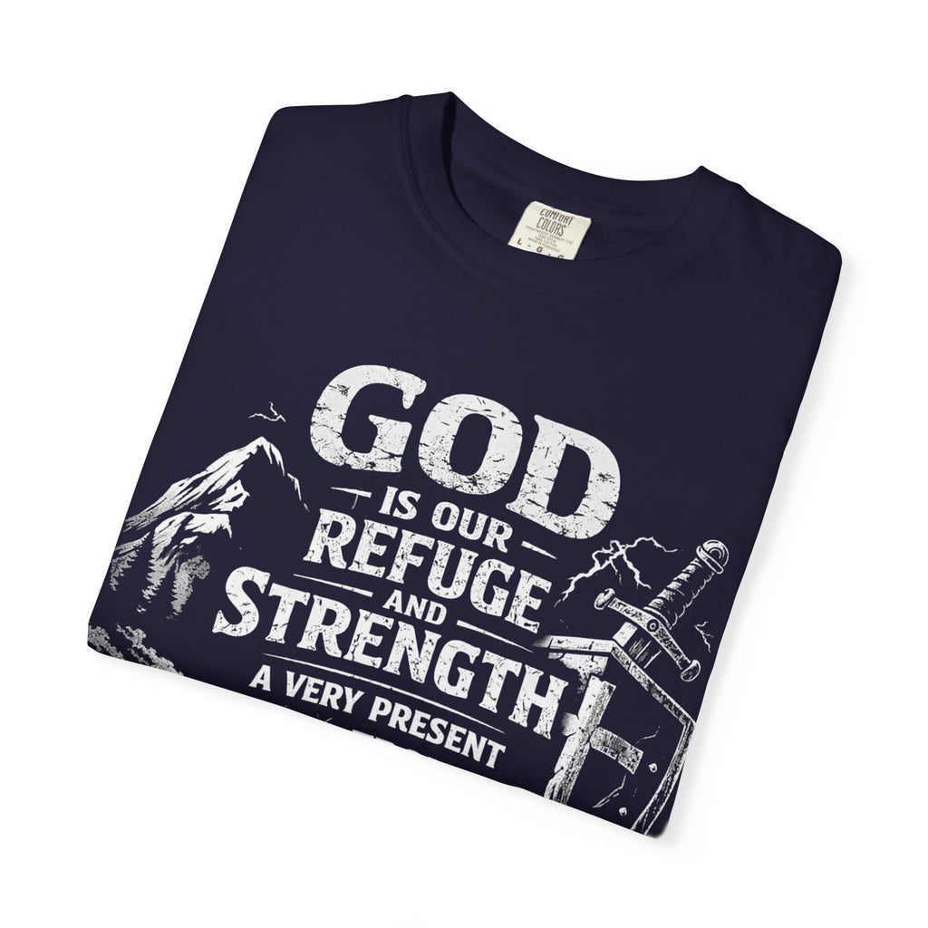Christian T-Shirt Psalm 46:1 | God Is Our Refuge Shirt | Faith-Based Tee | Comfort Colors 1717 | Christian Gift | Unisex Tee | Women | Men