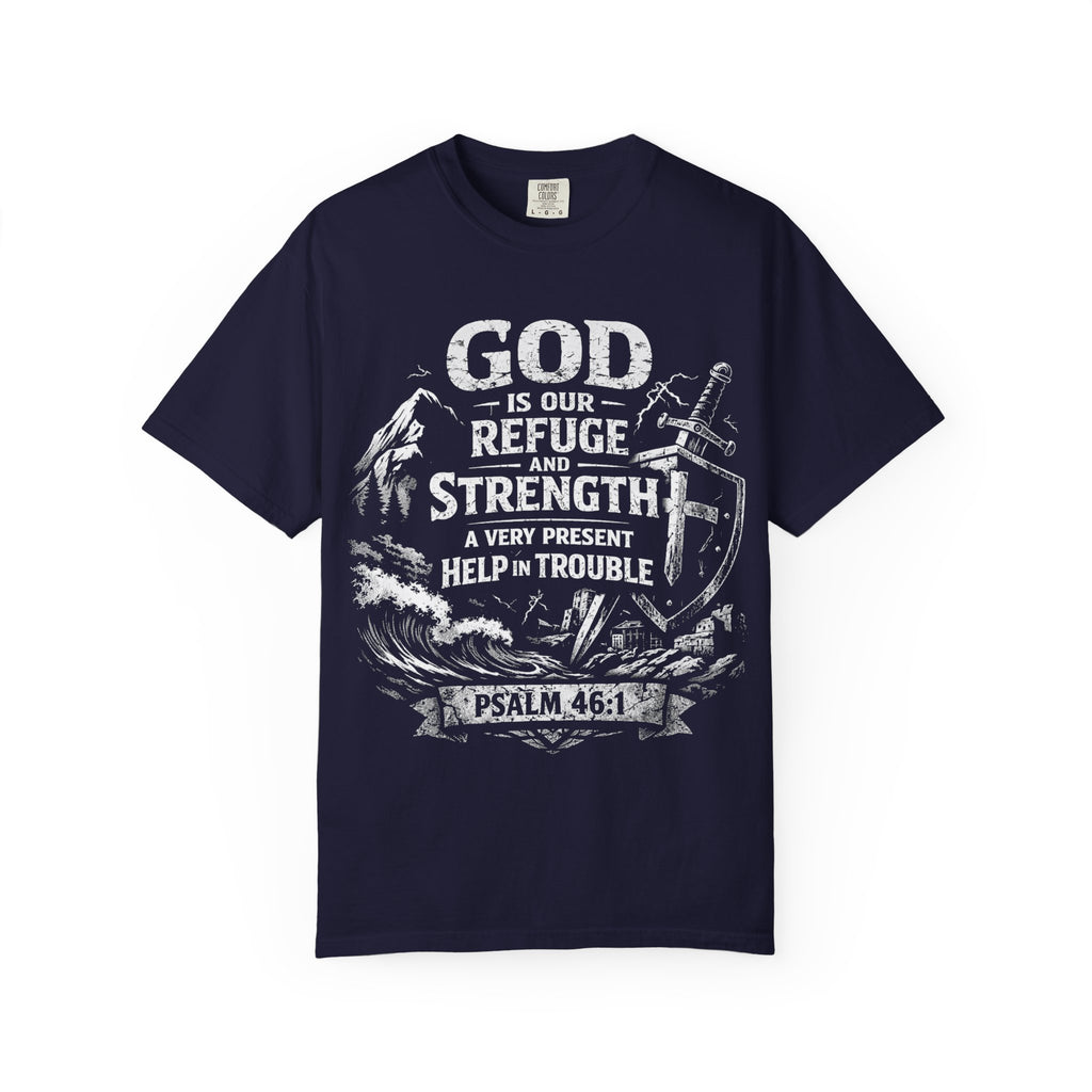 Christian T-Shirt Psalm 46:1 | God Is Our Refuge Shirt | Faith-Based Tee | Comfort Colors 1717 | Christian Gift | Unisex Tee | Women | Men