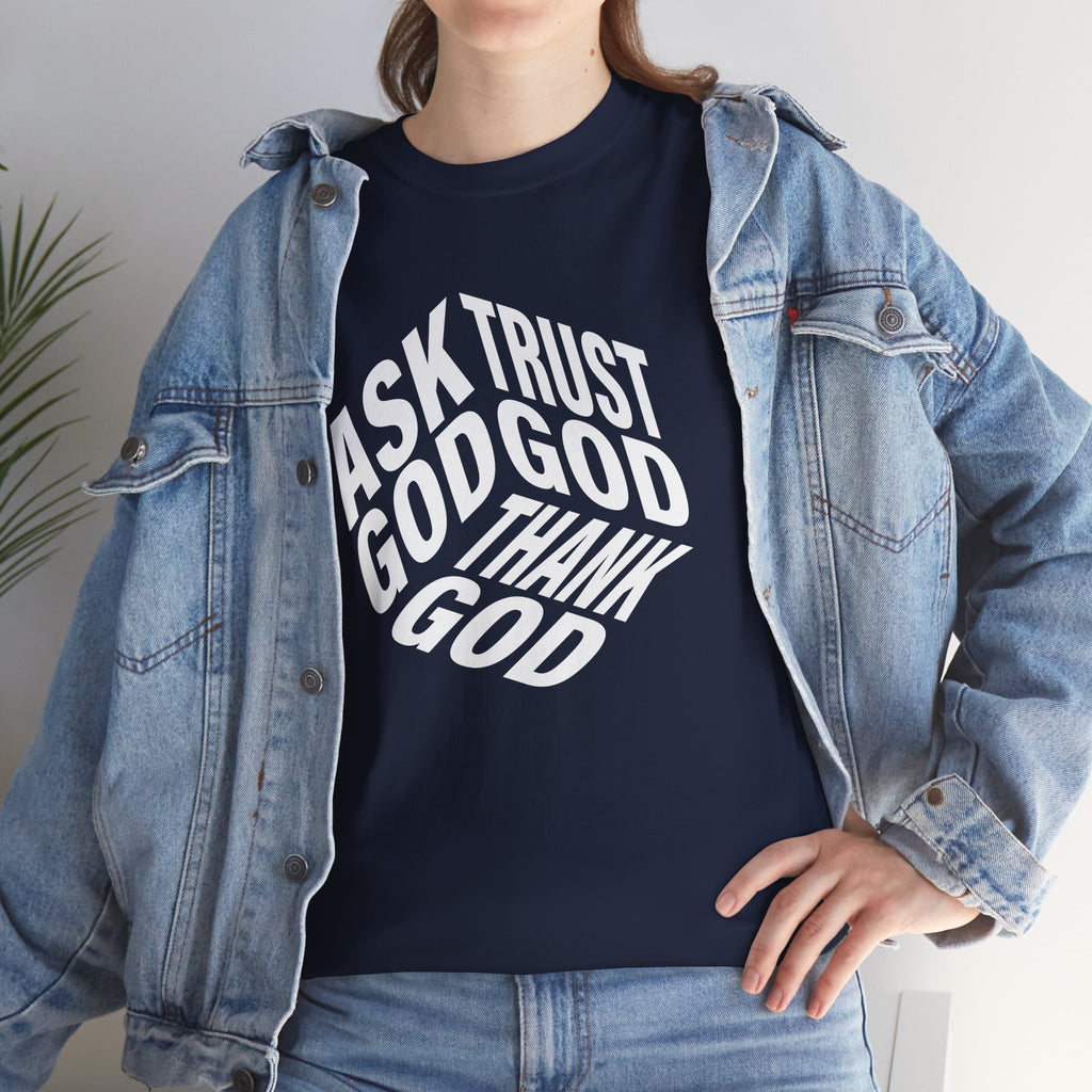 "Ask God, Trust God, Thank God" Unisex Tee