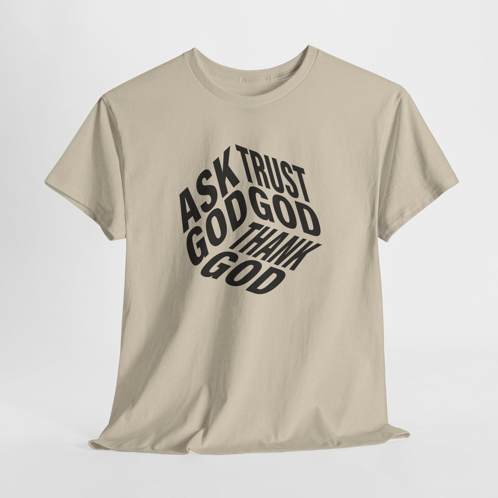 "Ask God, Trust God, Thank God" Unisex Tee