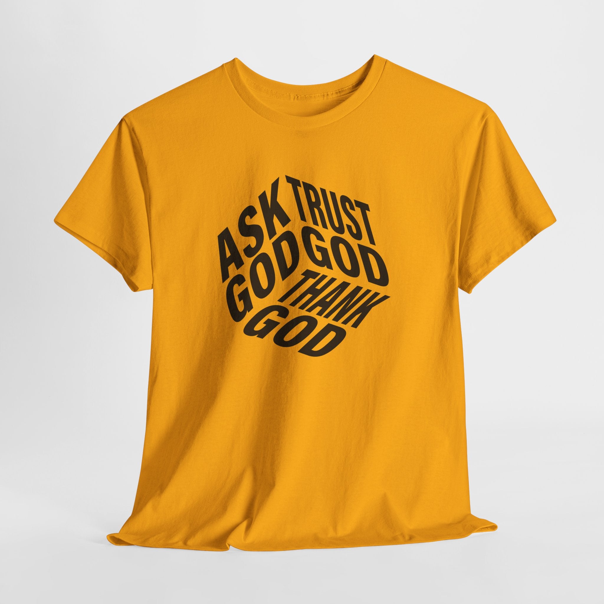 "Ask God, Trust God, Thank God" Unisex Tee