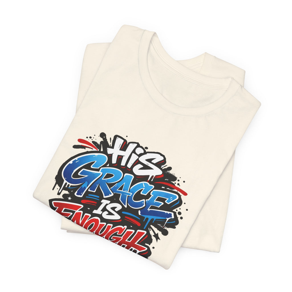 His Grace Is Enough Christian Graphic Unisex Tee