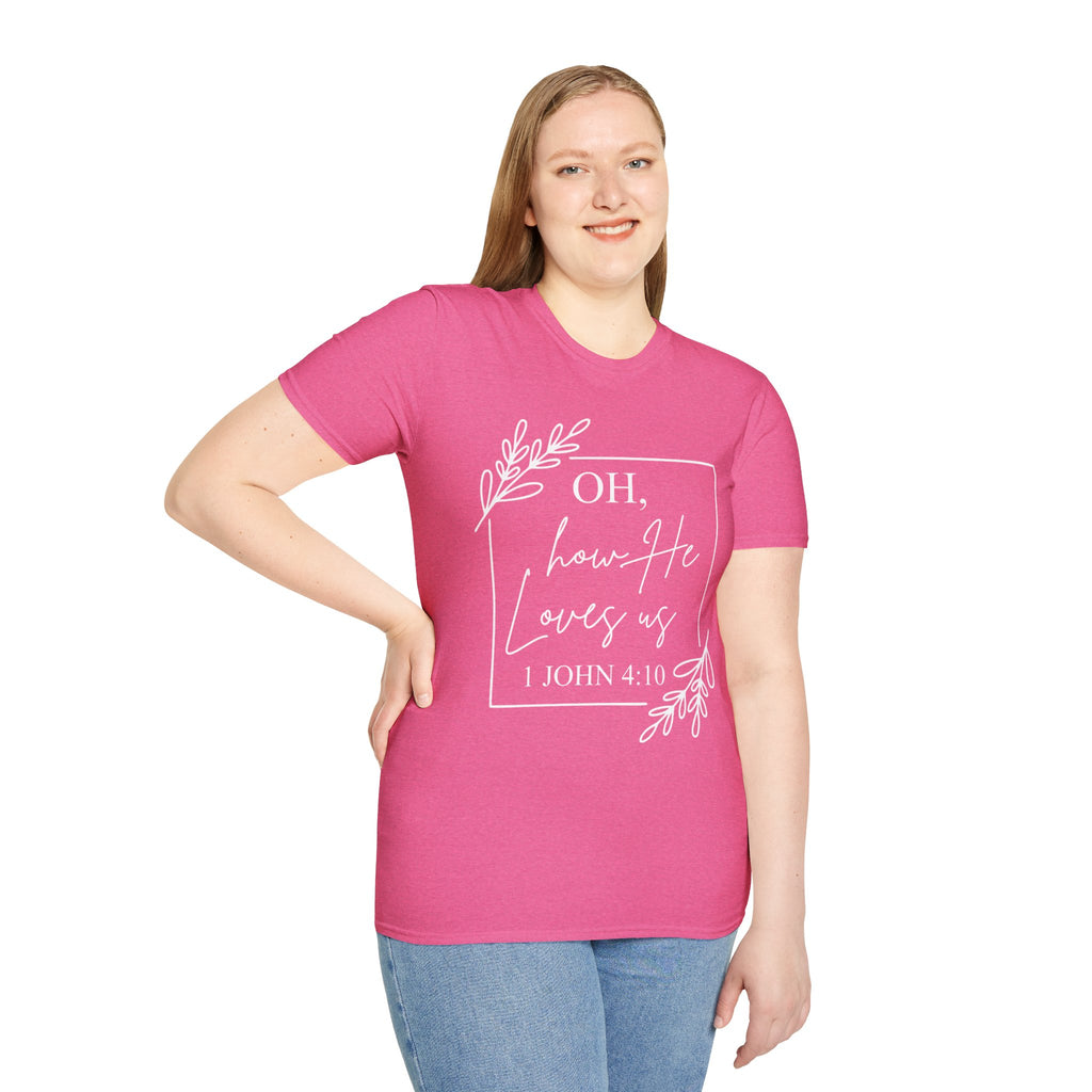 Oh How He Loves Us T-Shirt | 1 John 4:10 | Unisex Softstyle Christian T-shirt
