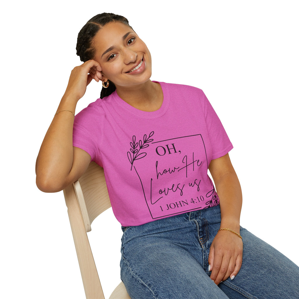 Oh How He Loves Us 1 John 4:10 T-Shirt | Christian Scripture Tee