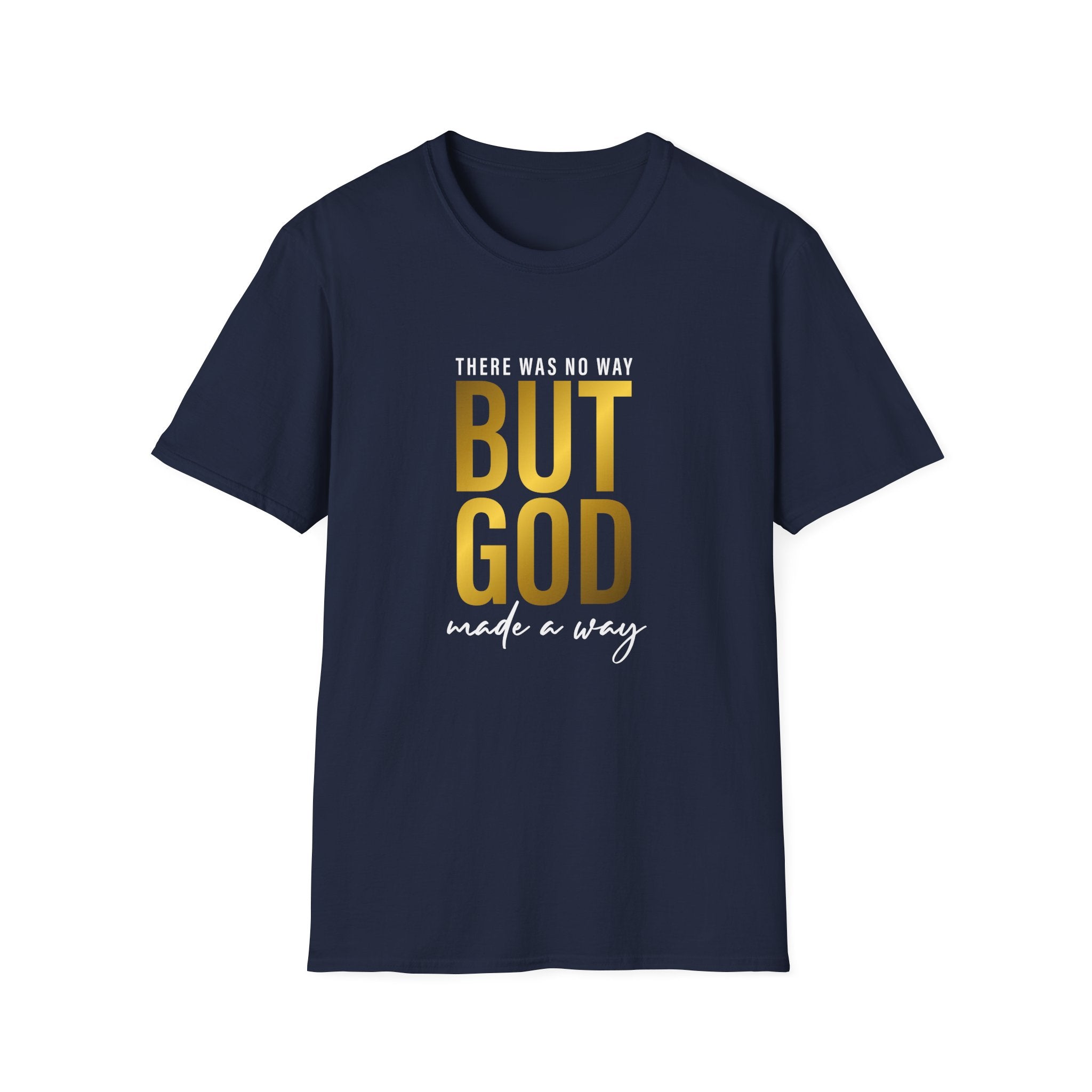 'There Was No Way But God Made A Way' Unisex T-Shirt