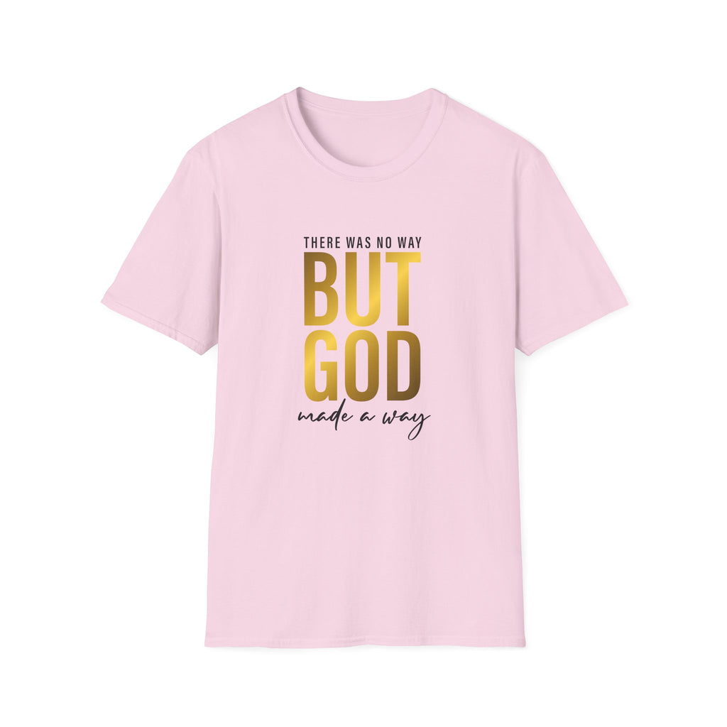 'There Was No Way But God Made A Way' Unisex T-Shirt