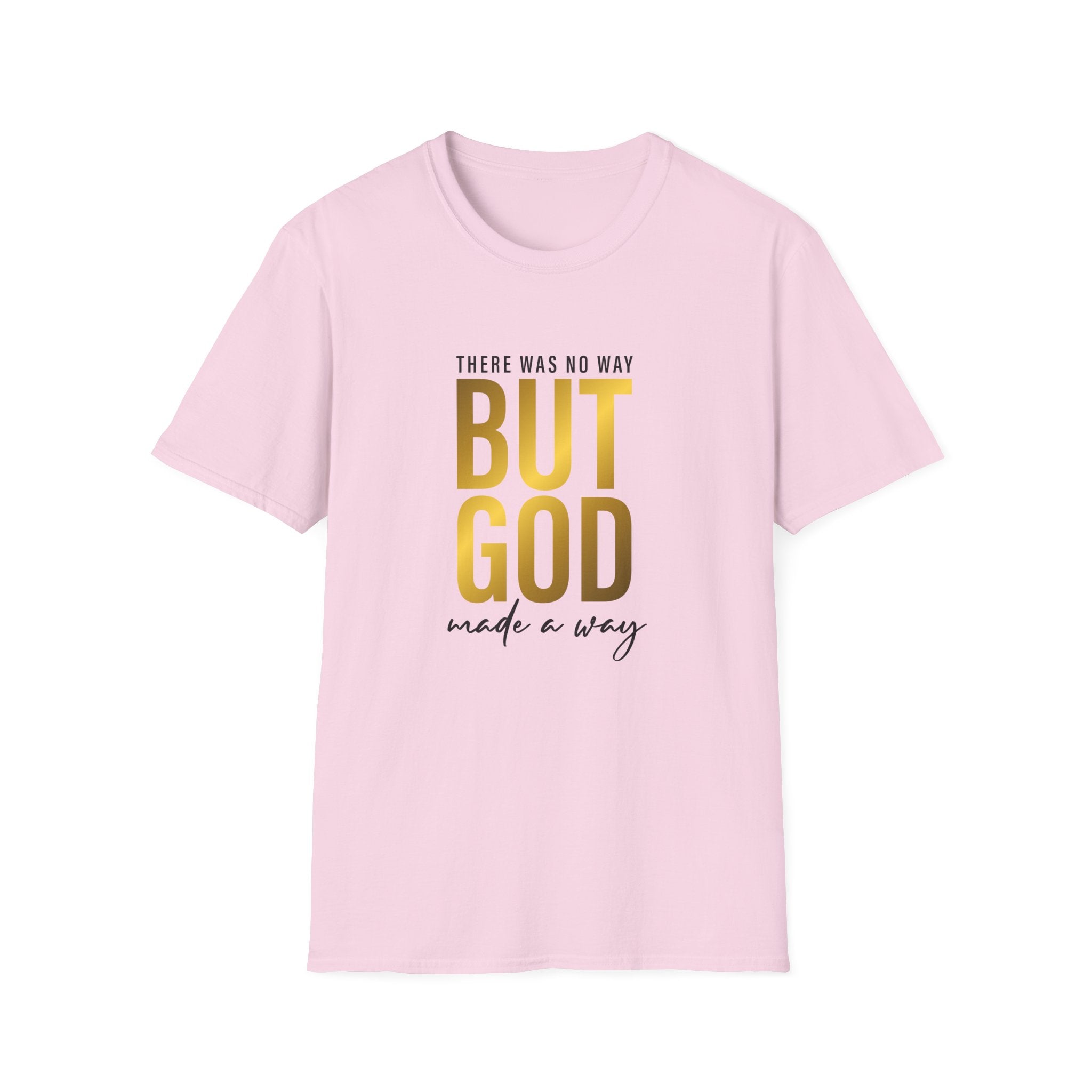 'There Was No Way But God Made A Way' Unisex T-Shirt