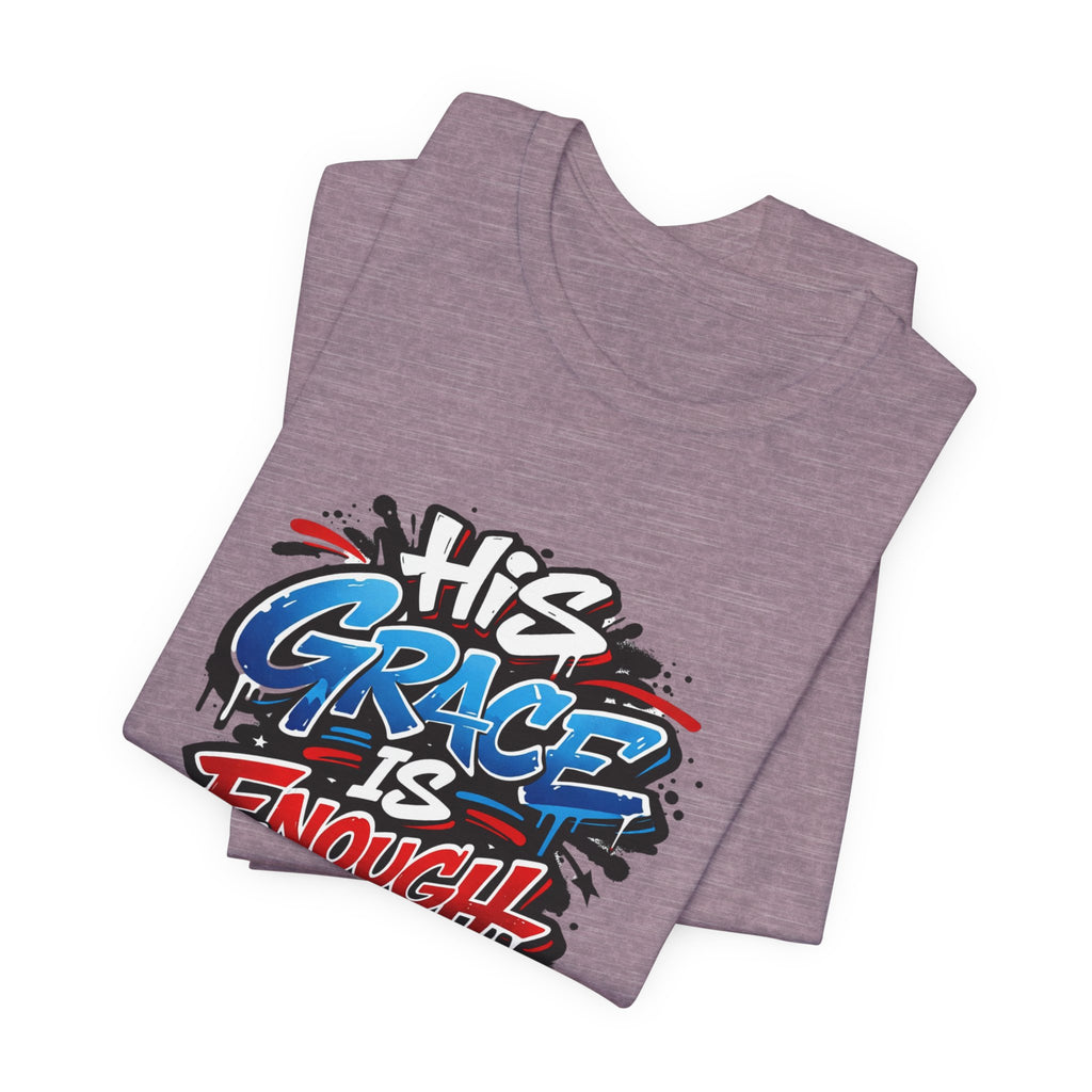 His Grace Is Enough Christian Graphic Unisex Tee
