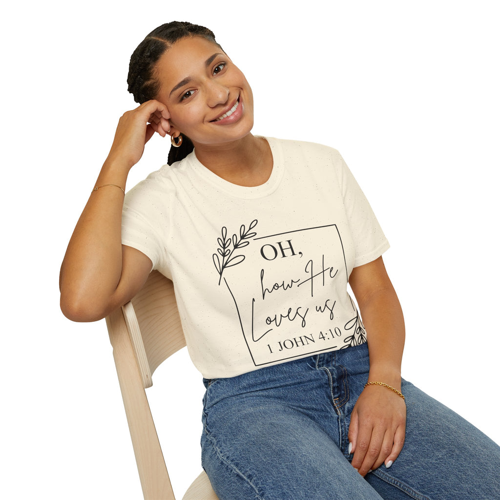 Oh How He Loves Us 1 John 4:10 T-Shirt | Christian Scripture Tee