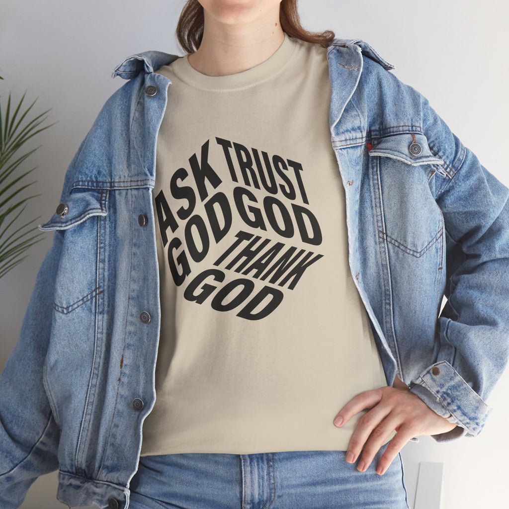 "Ask God, Trust God, Thank God" Unisex Tee