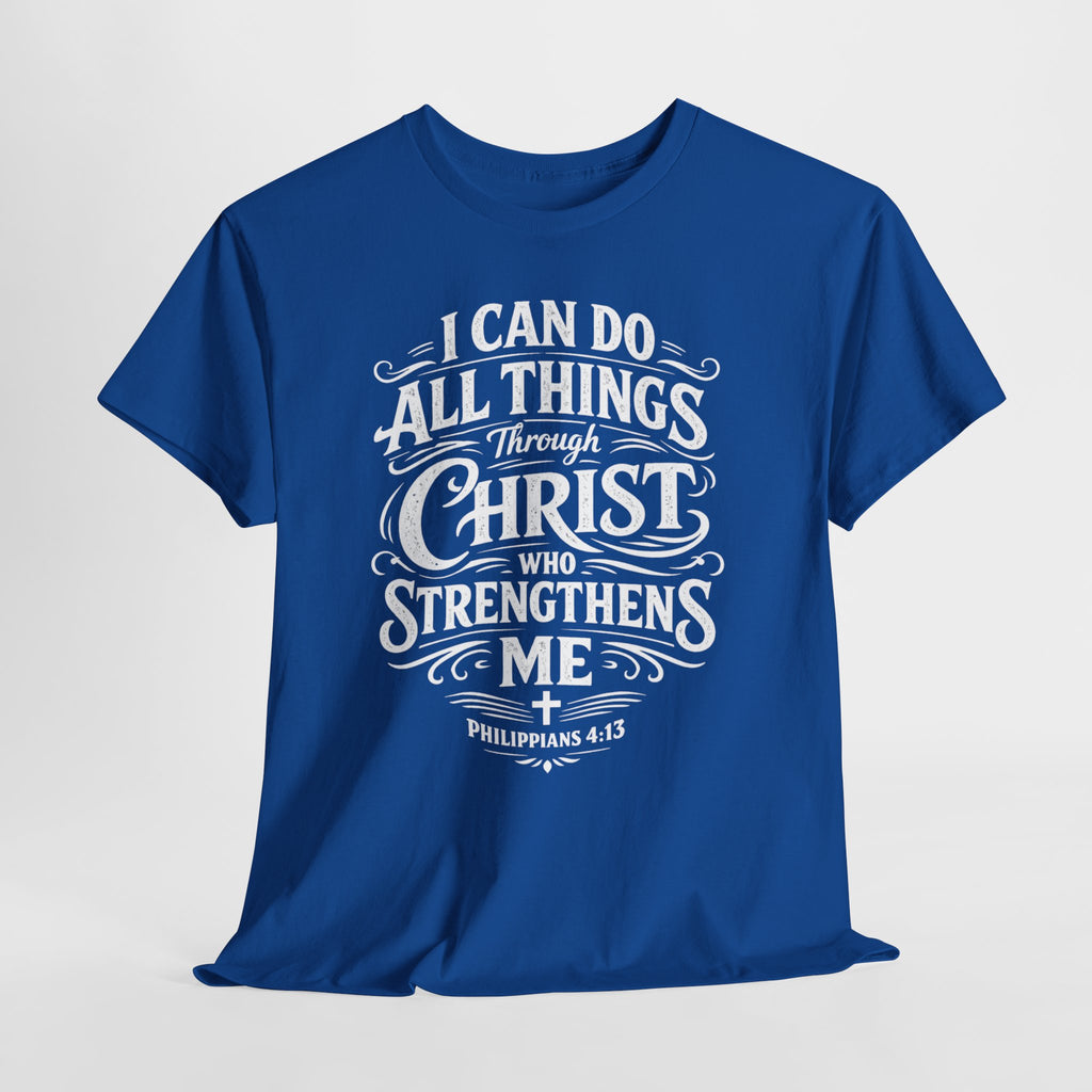 I Can Do All Things Through Christ Tee | Philippians 4:13