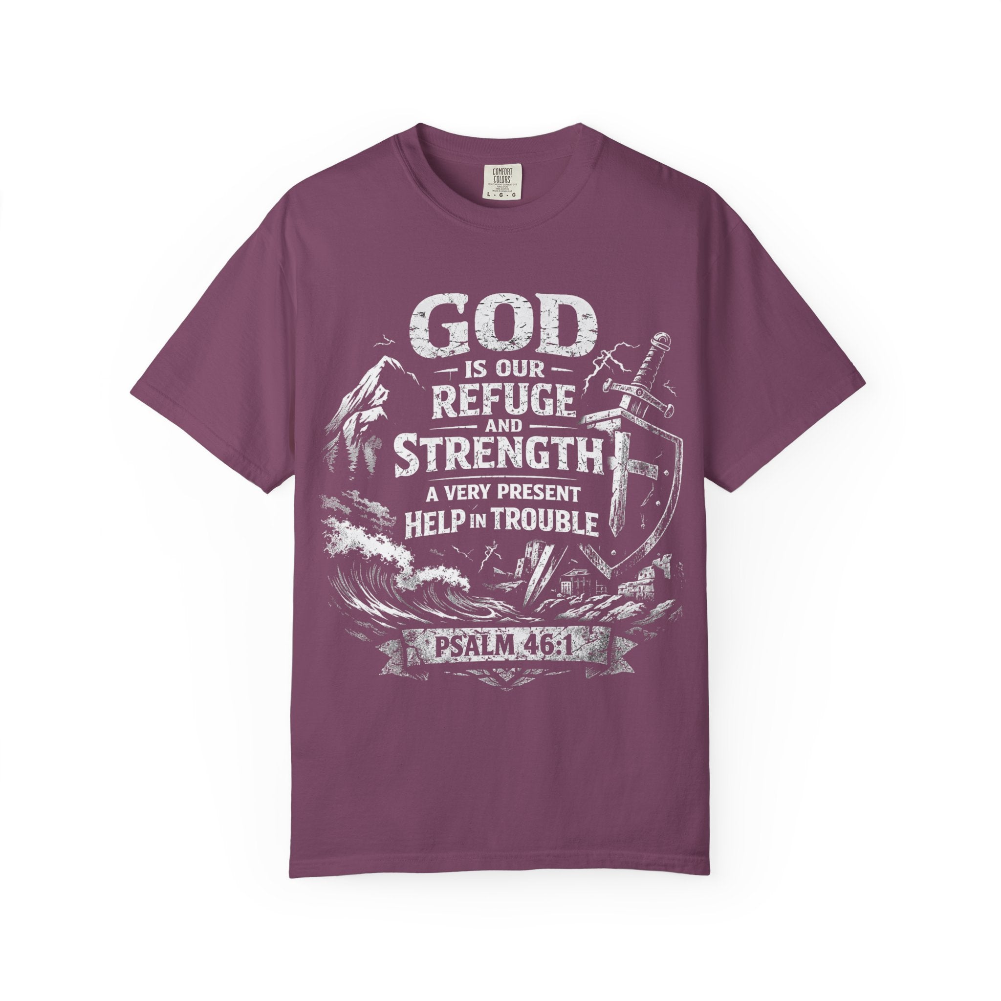 Christian T-Shirt Psalm 46:1 | God Is Our Refuge Shirt | Faith-Based Tee | Comfort Colors 1717 | Christian Gift | Unisex Tee | Women | Men