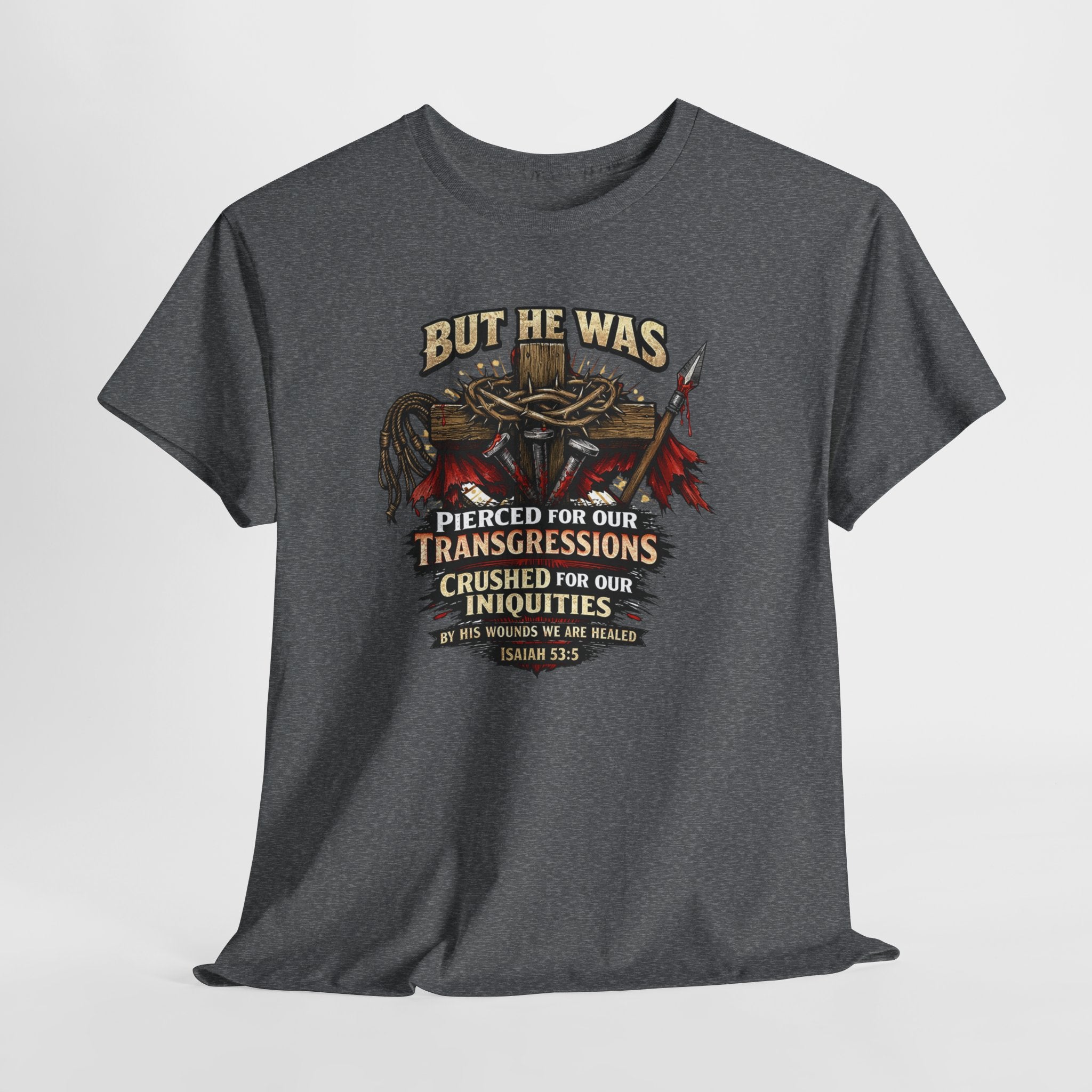 "But He Was Pierced for Our Transgressions" Unisex Tee