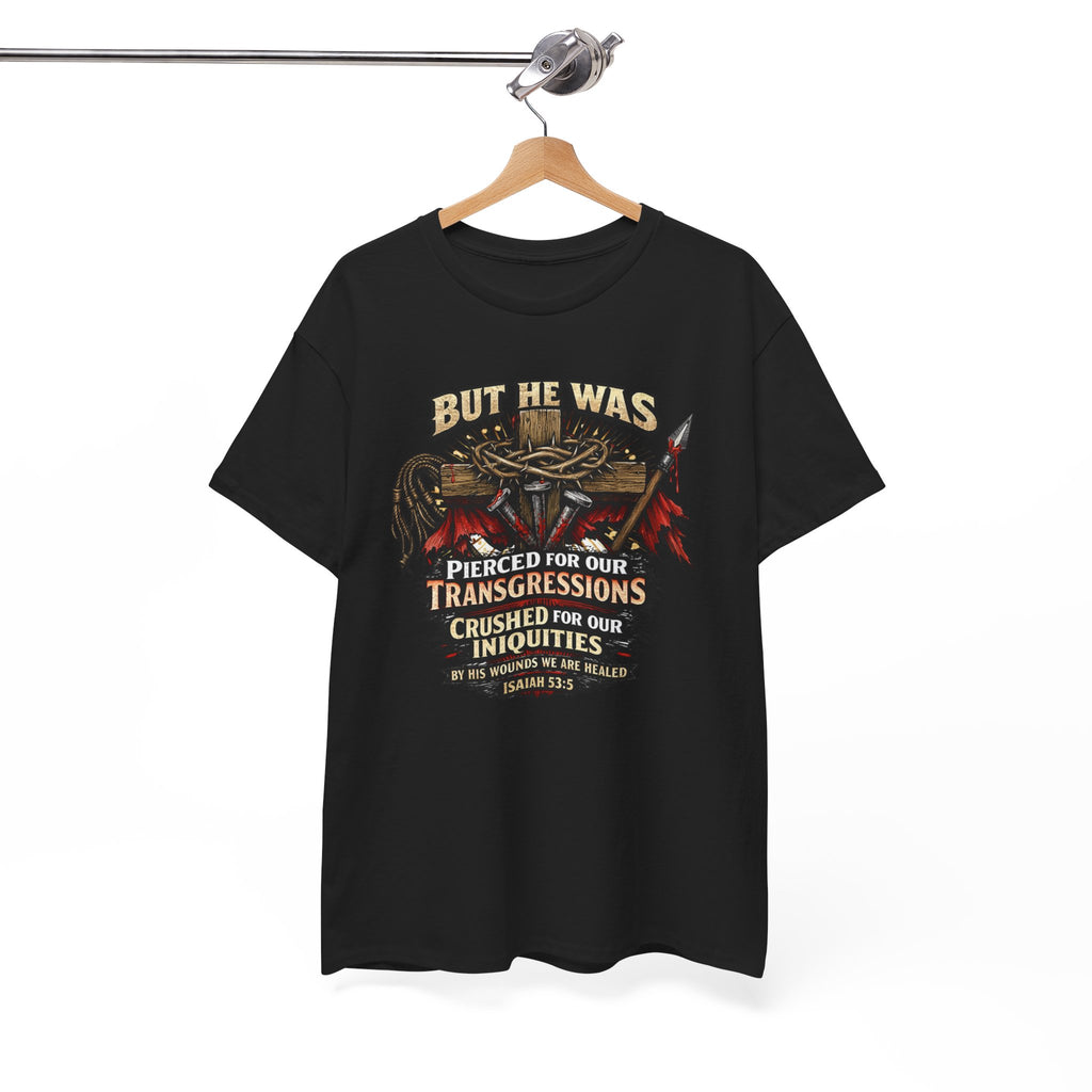 "But He Was Pierced for Our Transgressions" Unisex Tee
