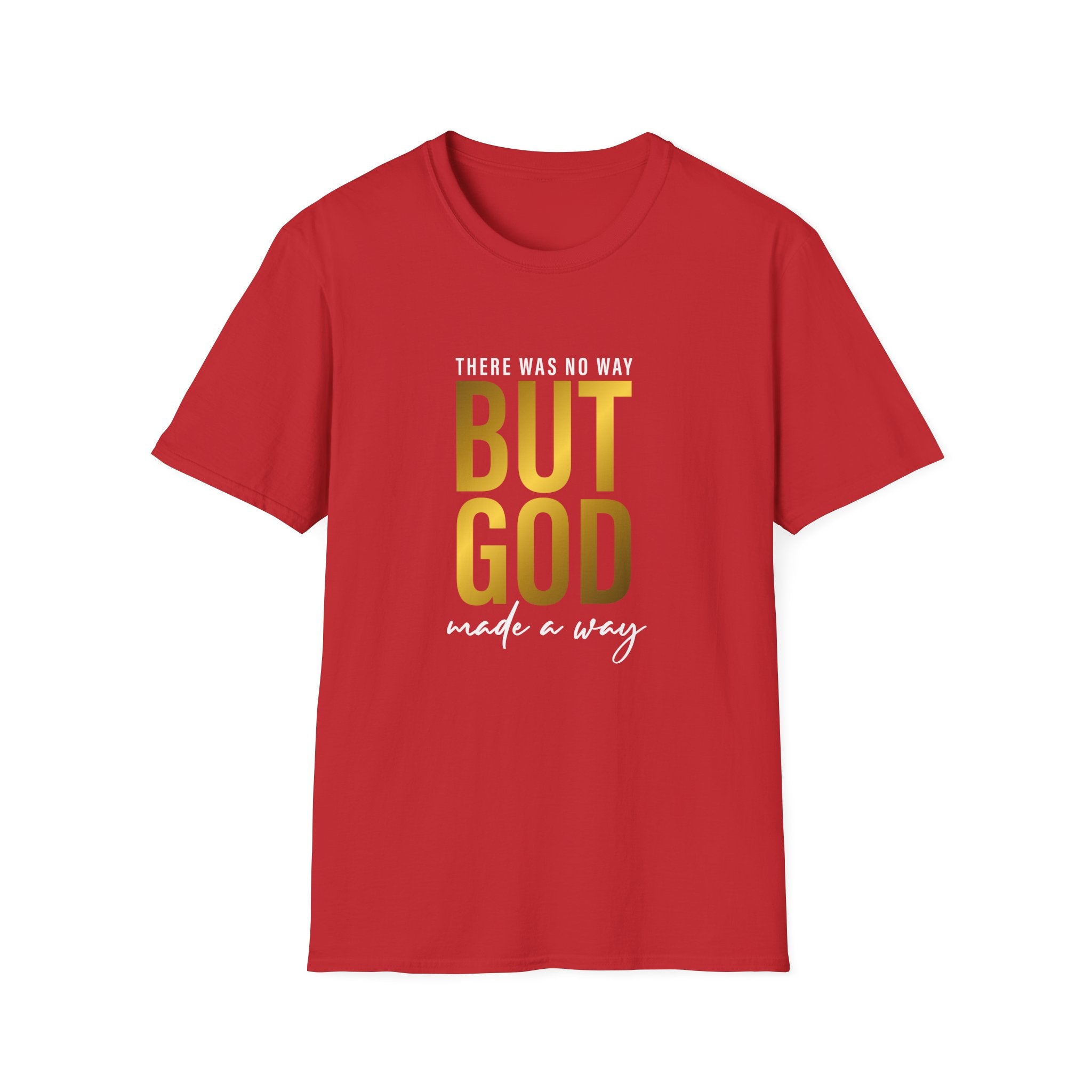 'There Was No Way But God Made A Way' Unisex T-Shirt