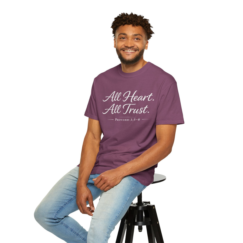 All Heart All Trust Proverbs 3:5–6 Comfort Colours Tee
