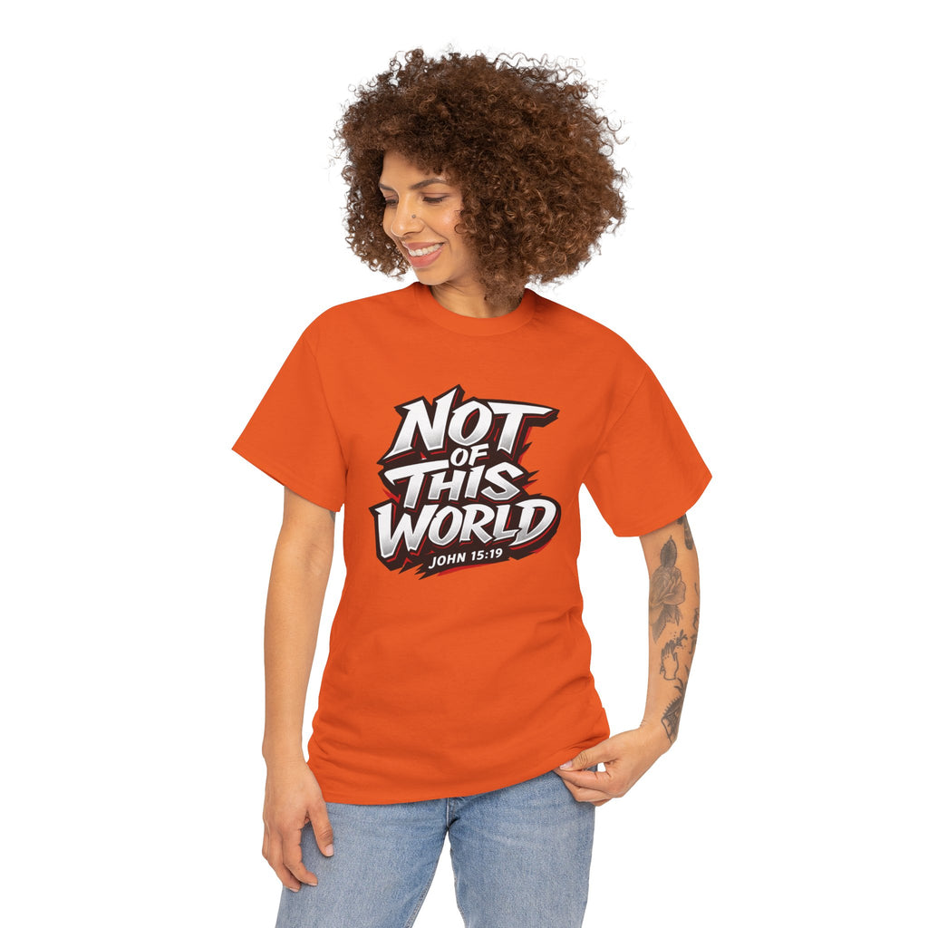 Not of This World T-Shirt | Christian Scripture John 15:19 Tee