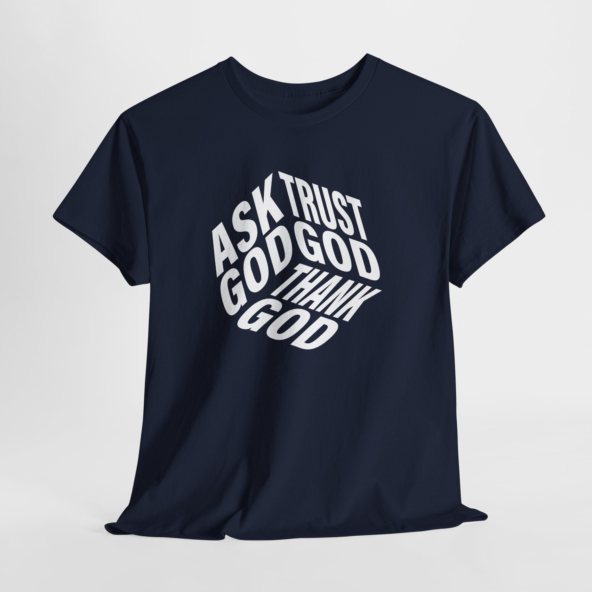 "Ask God, Trust God, Thank God" Unisex Tee