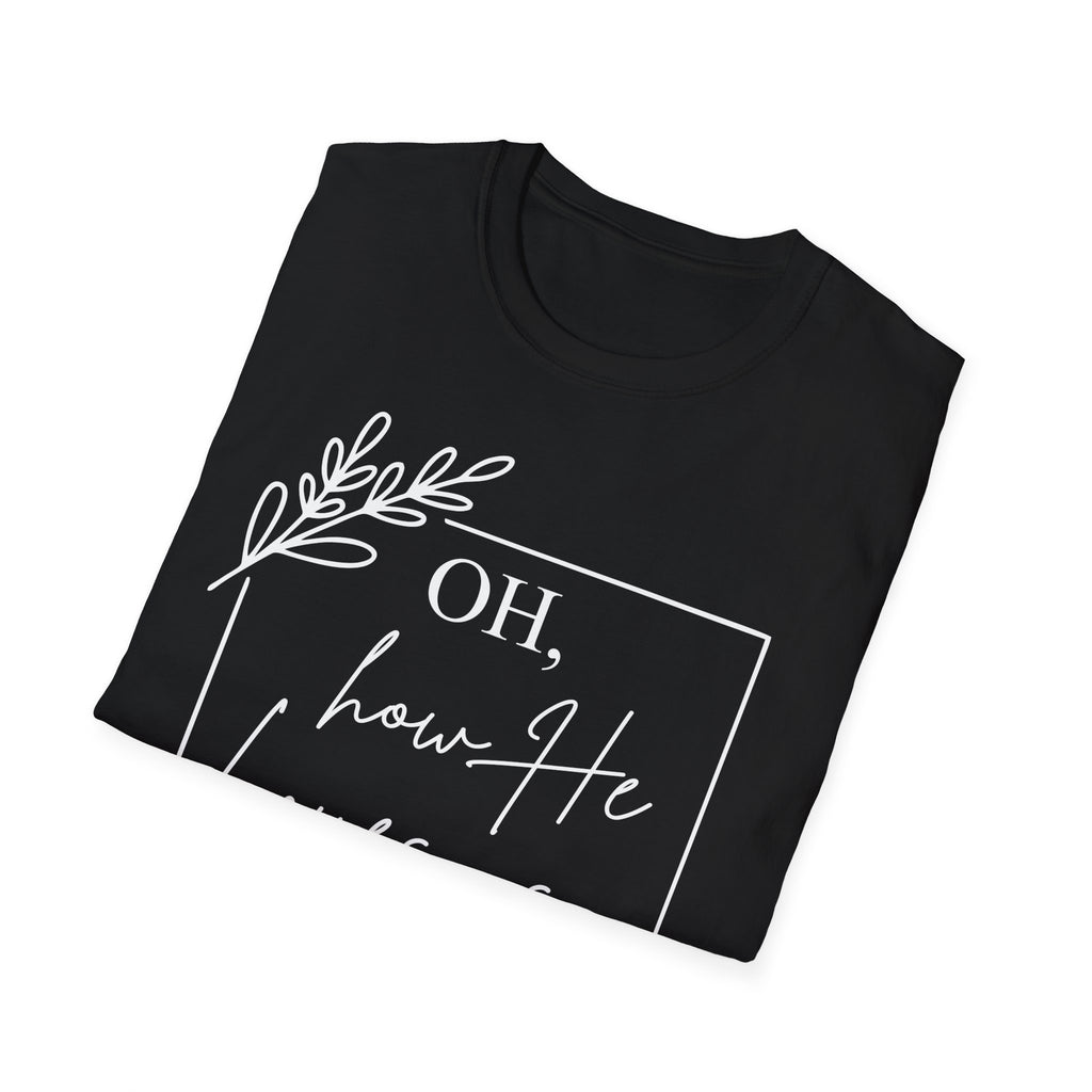Oh How He Loves Us T-Shirt | 1 John 4:10 | Unisex Softstyle Christian T-shirt