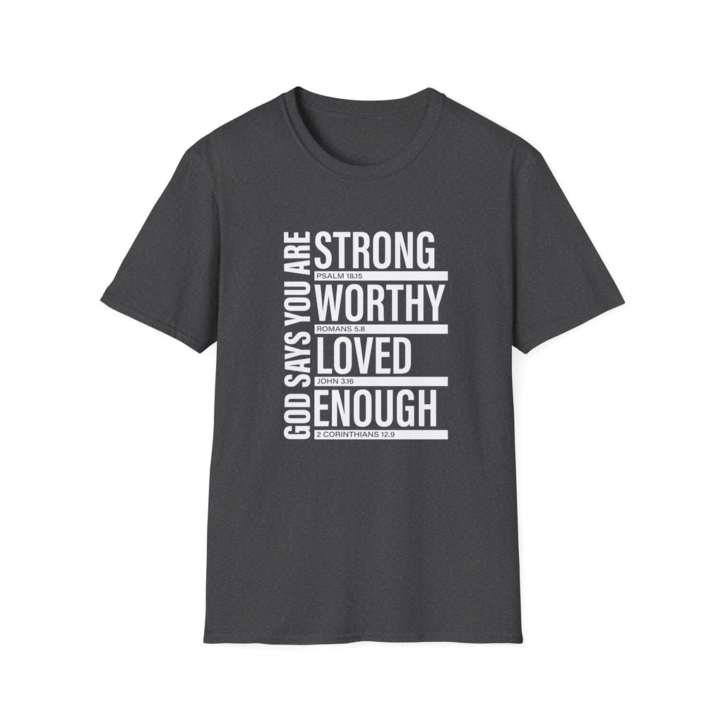 "God Says You Are Strong, Worthy, Loved, Enough" Tee