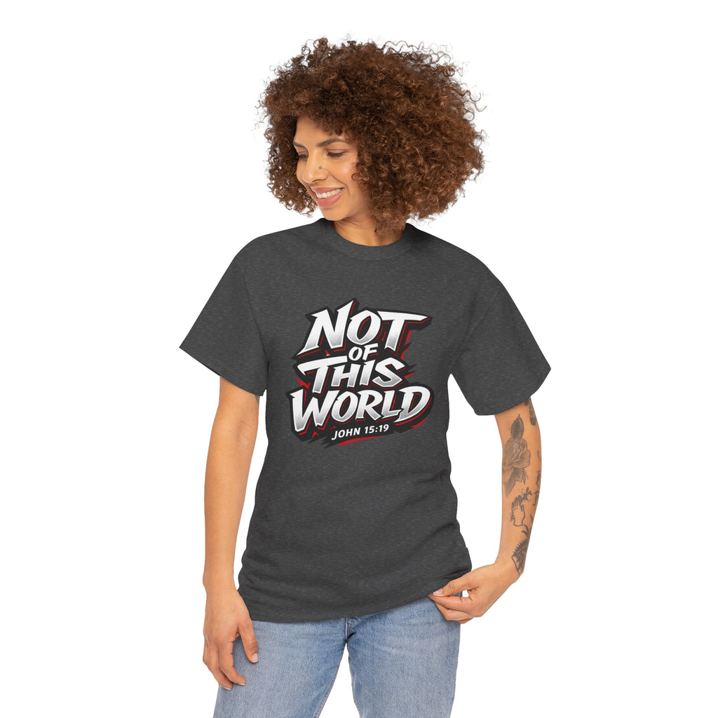 Not of This World T-Shirt | Christian Scripture John 15:19 Tee