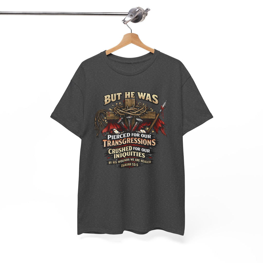 "But He Was Pierced for Our Transgressions" Unisex Tee