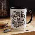 Fueled By Coffee And The Holy Spirit Accent Coffee Mug (11oz)