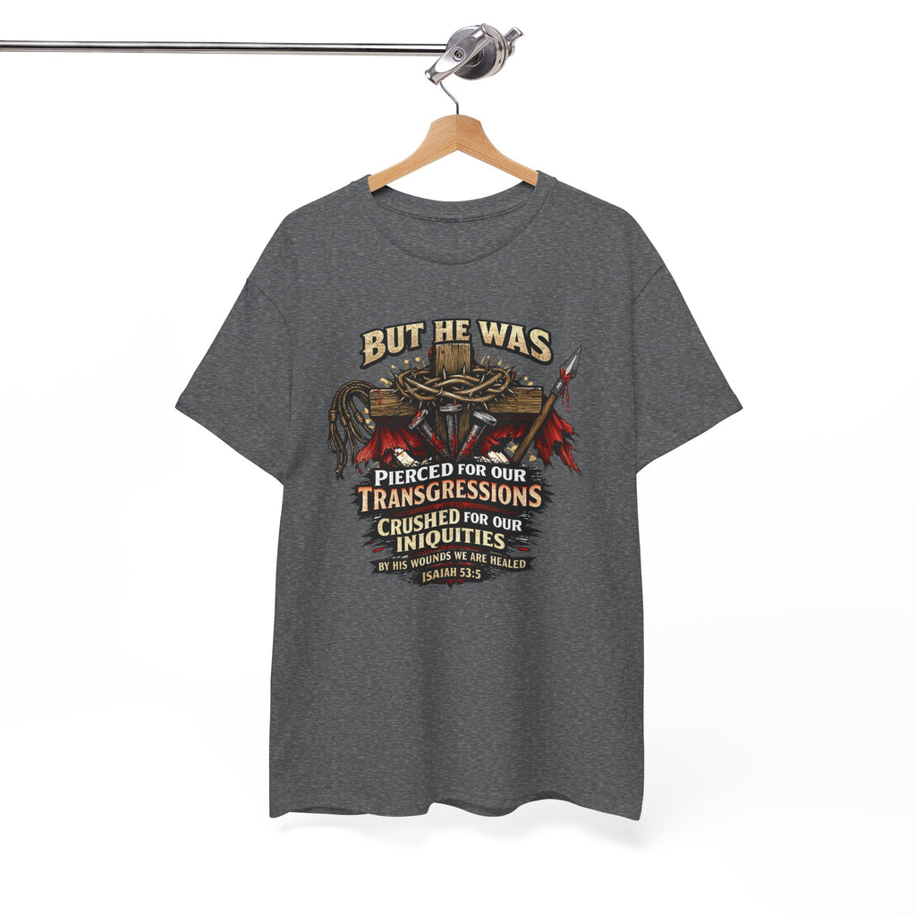 "But He Was Pierced for Our Transgressions" Unisex Tee